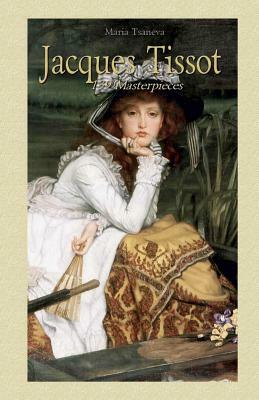 Jacques Tissot: 139 Masterpieces by Maria Tsaneva