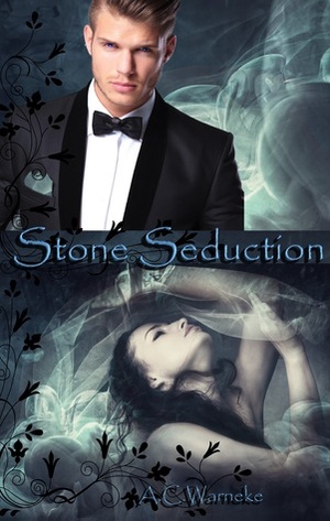 Stone Seduction (Stone Passion Twins, #2) by A.C. Warneke