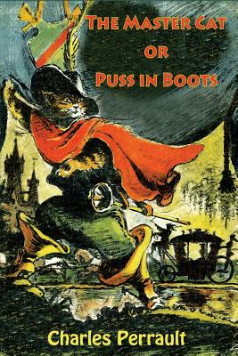 The Master Cat or Puss in Boots by Charles Perrault