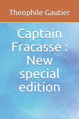 Captain Fracasse: New special edition by Théophile Gautier