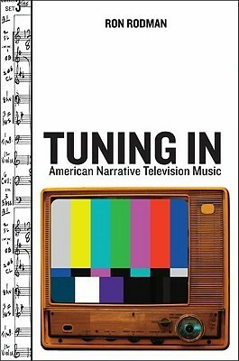 Tuning in: American Narrative Television Music by Ron Rodman