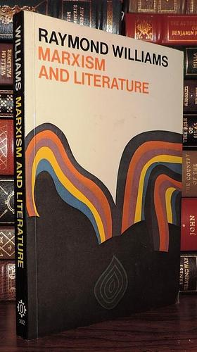 Marxism and literature by Raymond Williams, Raymond Williams