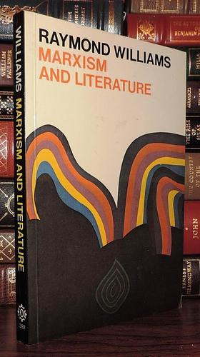 Marxism and literature by Raymond Williams, Raymond Williams