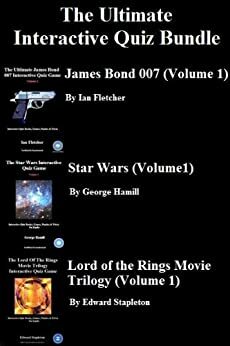 The Ultimate Interactive Quiz Bundle: James Bond 007, Star Wars & The Lord of the Rings by George Hamill, Matthew Harper, Edward Stapleton, Ian Fletcher