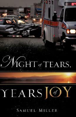 Night of Tears, Years of Joy by Samuel Miller