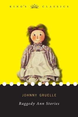 Raggedy Ann Stories (King's Classics) by Johnny Gruelle