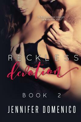 Reckless Devotion Book 2 by Jennifer Domenico