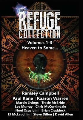 The Refuge Collection Book 1: Heaven to Some... by Kaaron Warren, Ramsey Campbell, Paul Kane