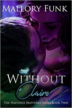 Without Claire by Mallory Funk