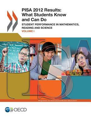 Pisa Pisa 2012 Results: What Students Know and Can Do (Volume I, Revised Edition, February 2014): Student Performance in Mathematics, Reading by OECD