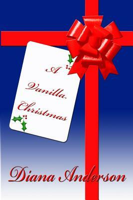 A Vanilla Christmas by Diana Anderson