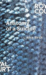 Anatomy of a Suicide by Alice Birch