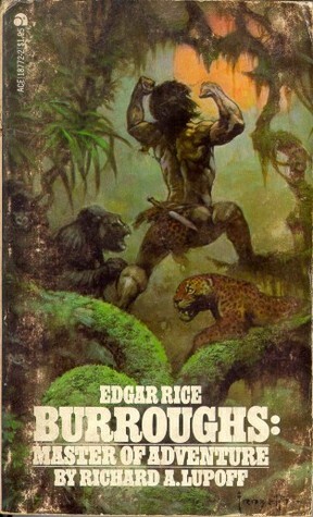 Edgar Rice Burroughs : Master of Adventure by Richard A. Lupoff