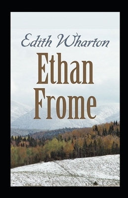 Ethan Frome Annotated by Edith Wharton