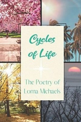 Cycles of Life by Lorna Michaels