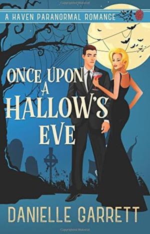 Once Upon a Hallow's Eve: A Haven Paranormal Romance by Danielle Garrett