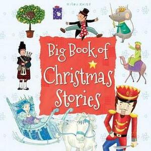 Big Book of Christmas Stories by Miles Kelly Publishing