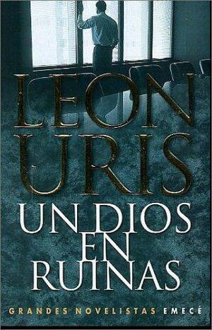 Un dios en ruinas by Leon Uris