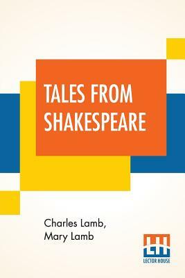 Tales From Shakespeare by Mary Lamb, Charles Lamb