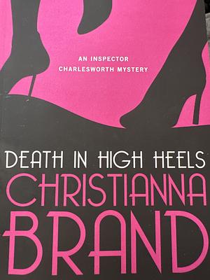 Death in High Heels by Christianna Brand