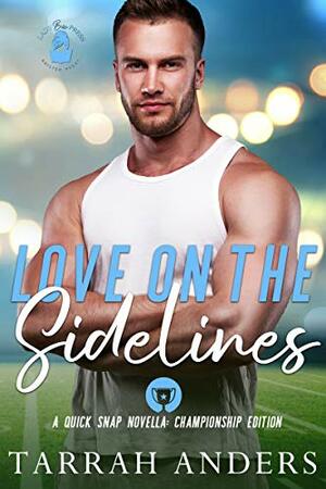Love on the Sidelines by Tarrah Anders