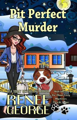 Pit Perfect Murder by Renee George