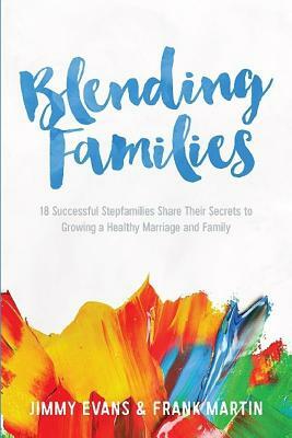 Blending Families by Jimmy Evans, Frank Martin