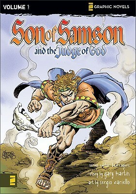 Son of Samson, Volume 1: Son of Samson and the Judge of God by Bud Rogers, Sergio Cariello, Gary Martin