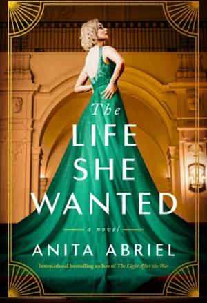 The Life She Wanted by Anita Abriel