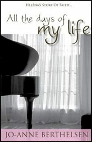 All the Days of My Life by Jo-Anne Berthelsen