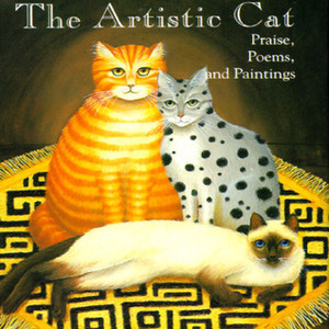 The Artistic Cat: Praise, Poems and Paintings by Running Press