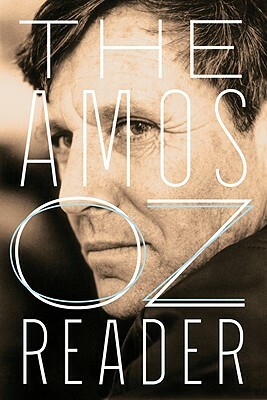 The Amos Oz Reader by Amos Oz