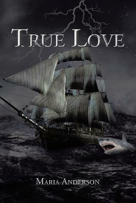 True Love by Maria Anderson