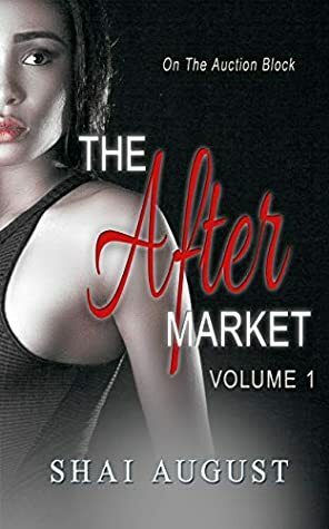 The After Market: A Rare and Unknown World, Volume 1 by Shai August