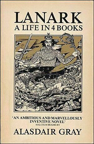 Lanark: A Life In Four Books by Alasdair Gray