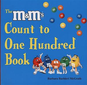 The M&M's Brand Count to One Hundred Book by Barbara Barbieri McGrath, Barbara Barbieri McGrath