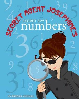 Secret Agent Josephine's Numbers by Brenda Ponnay