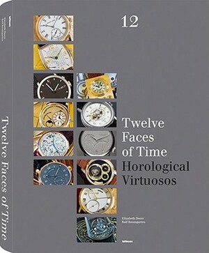 Twelve Faces of Time: Horological Virtuosos by Ralf Baumgarten, Elizabeth Doerr