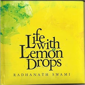 Life With Lemon Drops by Radhanath Swami