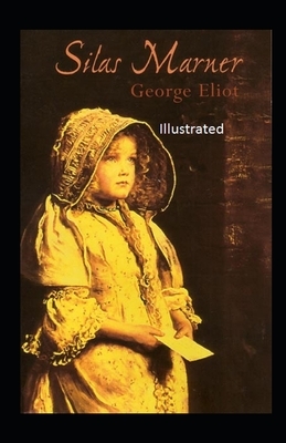 Silas Marner (ILLUSTRATED) by George Eliot