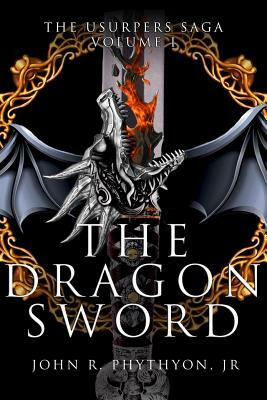 The Dragon Sword by John R. Phythyon Jr