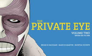 The Private Eye, Volume Two by Muntsa Vicente, Marcos Martín, Brian K. Vaughan