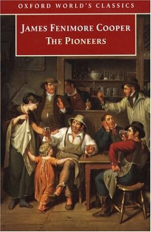 The Pioneers by James D. Wallace, James Fenimore Cooper