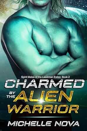 Charmed by the Alien Warrior by Michelle Nova