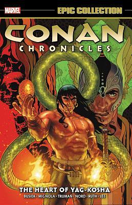 Conan Chronicles Epic Collection, Vol. 2: The Heart of Yag-Kosha by Mike Mignola, Tim Truman, Kurt Busiek