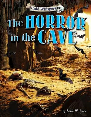 The Horror in the Cave by Sonia W. Black
