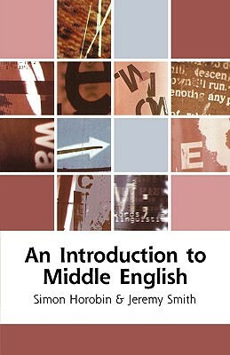 An Introduction to Middle English by Simon Horobin, Jeremy Smith