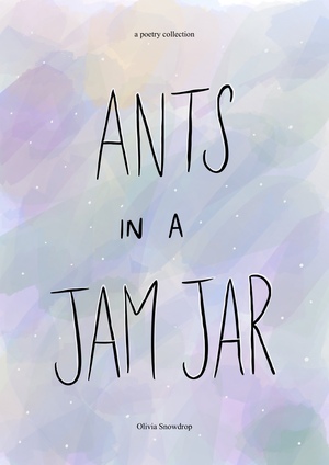 ANTS IN A JAM JAR by Olivia Snowdrop