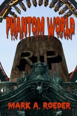 Phantom World by Mark A. Roeder