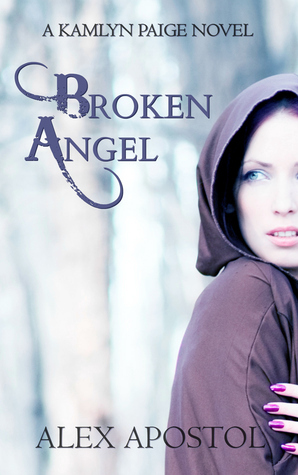 Broken Angel (A Kamlyn Paige Novel, #1) by Alex Apostol